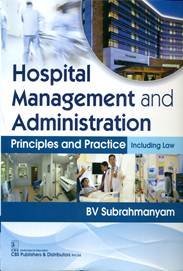 Hospital Management and Administration: Principles and Practice (High Quality PDF)