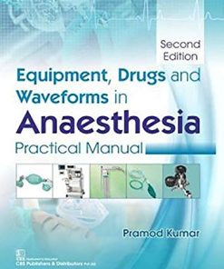 Equipment, Drugs and Waveforms in Anaesthesia: Practical Manual, 2nd Edition (AZW + EPUB + Converted PDF)