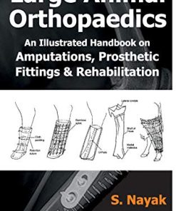 Large Animal Orthopaedics: An Illustrated Handbook on Amputations, Prosthetic Fittings & Rehabilitation (PDF)