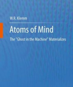 Atoms of Mind: The “Ghost in the Machine” Materializes (EPUB)