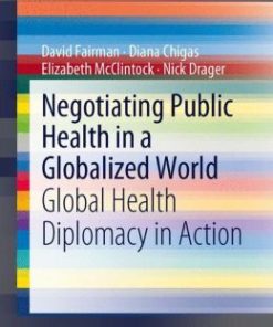 Negotiating Public Health in a Globalized World: Global Health Diplomacy in Action (PDF)