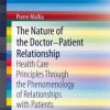 The Nature of the Doctor-Patient Relationship: Health Care Principles through the phenomenology of relationships with patients (PDF)