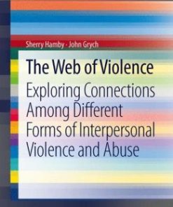 The Web of Violence: Exploring Connections Among Different Forms of Interpersonal Violence and Abuse (PDF)