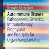 Autoimmune Disease: Pathogenesis, Genetics, Immunotherapy, Prophylaxis and Principles for Organ Transplantation (PDF)