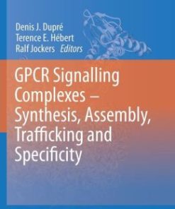 GPCR Signalling Complexes – Synthesis, Assembly, Trafficking and Specificity