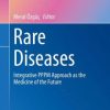 Rare Diseases: Integrative PPPM Approach as the Medicine of the Future