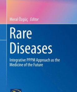 Rare Diseases: Integrative PPPM Approach as the Medicine of the Future