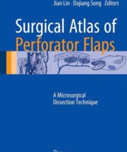 Surgical Atlas of Perforator Flaps: A Microsurgical Dissection Technique