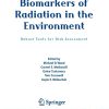 Biomarkers of Radiation in the Environment: Robust Tools for Risk Assessment (NATO Science for Peace and Security Series A: Chemistry and Biology) (PDF)