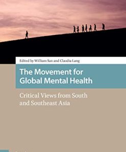 The Movement for Global Mental Health: Critical Views from South and Southeast Asia (Social Studies in Asian Medicine) (PDF)