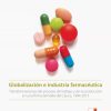 GLOBALIZACIÓN E INDUSTRIA FARMACÉUTICA. TRANSFORMACIONES DEL TRABAJO Y DE LAS FORMAS DE PRODUCCIÓN EN UNA FIRMA DEL VALLE DEL CAUCA 1994-2015 (PDF)