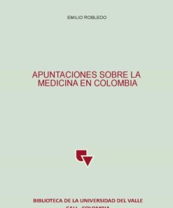 Apuntaciones sobre la medicina en Colombia (PDF)