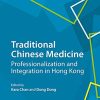 Traditional Chinese Medicine: Professionalization and Integration in Hong Kong (Mediated Health Series) (PDF)