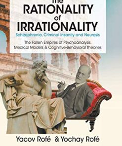 The Rationality of Irrationality: Schizophrenia, Criminal Insanity and Neurosis (PDF)