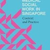 Medical Social Work in Singapore: Context and Practice (PDF)