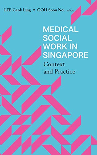 Medical Social Work in Singapore: Context and Practice (PDF) Medical Social Work in Singapore: Context and Practice (PDF)