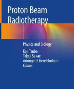 Proton Beam Radiotherapy: Physics and Biology (PDF)