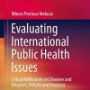 Evaluating International Public Health Issues: Critical Reflections on Diseases and Disasters, Policies and Practices (PDF)