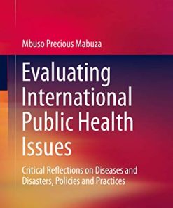 Evaluating International Public Health Issues: Critical Reflections on Diseases and Disasters, Policies and Practices (PDF)