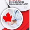 The Ethic of Care: A Moral Compass for Canadian Nursing Practice (PDF)