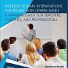 Multidisciplinary Interventions for People with Diverse Needs – A Training Guide for Teachers, Students, and Professionals (PDF)