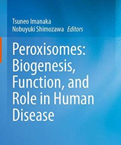 Peroxisomes: Biogenesis, Function, and Role in Human Disease (PDF)