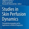 Studies in Skin Perfusion Dynamics: Photoplethysmography and its Applications in Medical Diagnostics (Biological and Medical Physics, Biomedical Engineering) (PDF)