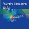 Posterior Circulation Stroke: Advances in Understanding and Management (PDF) Posterior Circulation Stroke: Advances in Understanding and Management (PDF)