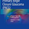 Primary Angle Closure Glaucoma (PACG): A Logical Approach in Management (PDF)
