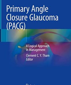 Primary Angle Closure Glaucoma (PACG): A Logical Approach in Management (PDF)