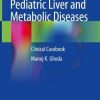 Neonatal and Pediatric Liver and Metabolic Diseases: Clinical Casebook (PDF)