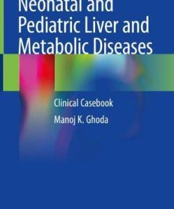 Neonatal and Pediatric Liver and Metabolic Diseases: Clinical Casebook (PDF)