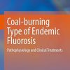 Coal-burning Type of Endemic Fluorosis: Pathophysiology and Clinical Treatments (PDF)