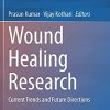 Wound Healing Research: Current Trends and Future Directions (PDF)