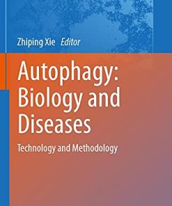 Autophagy: Biology and Diseases: Technology and Methodology (Advances in Experimental Medicine and Biology, 1208) (PDF)