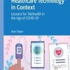 Healthcare Technology in Context : Lessons for Telehealth in the Age of COVID-19 (PDF)