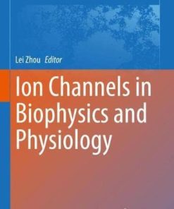Ion Channels in Biophysics and Physiology (Advances in Experimental Medicine and Biology, 1349) (PDF)