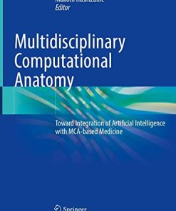 Multidisciplinary Computational Anatomy: Toward Integration of Artificial Intelligence with MCA-based Medicine (PDF)