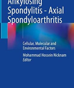 Ankylosing Spondylitis – Axial Spondyloarthritis: Cellular, Molecular and Environmental Factors (PDF)