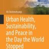 Urban Health, Sustainability, and Peace in the Day the World Stopped (PDF)