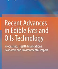 Recent Advances in Edible Fats and Oils Technology: Processing, Health Implications, Economic and Environmental Impact (PDF)