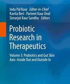 Probiotic Research in Therapeutics: Volume 3: Probiotics and Gut Skin Axis–Inside Out and Outside In (PDF)