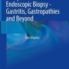 Interpretation of Endoscopic Biopsy – Gastritis, Gastropathies and Beyond (PDF)