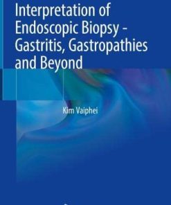 Interpretation of Endoscopic Biopsy – Gastritis, Gastropathies and Beyond (PDF)