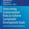 Overcoming Environmental Risks to Achieve Sustainable Development Goals: Lessons from the Japanese Experience (Current Topics in Environmental Health and Preventive Medicine) (PDF)