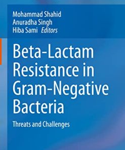 Beta-Lactam Resistance in Gram-Negative Bacteria: Threats and Challenges (PDF)