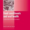 Food Constituents and Oral Health: Current Status and Future Prospects (Woodhead Publishing Series in Food Science, Technology and Nutrition) (PDF)