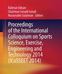 Proceedings of the International Colloquium on Sports Science, Exercise, Engineering and Technology 2014 (ICoSSEET 2014) (EPUB)