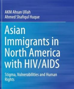 Asian Immigrants in North America with HIV/AIDS: Stigma, Vulnerabilities and Human Rights (PDF)