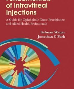 Fundamentals of Intravitreal Injections: A Guide for Ophthalmic Nurse Practitioners and Allied Health Professionals (PDF)